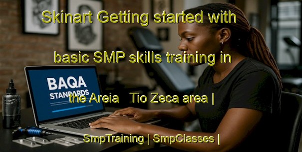 Skinart Getting started with basic SMP skills training in the Areia   Tio Zeca area | SmpTraining | SmpClasses | SkinartTraining-Brazil
